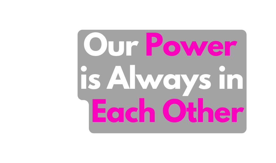 Our Power is Always in Each Other